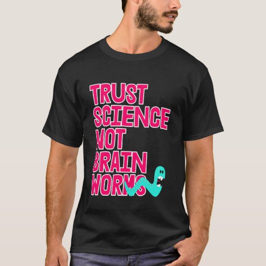 Vertrouw Wetenschap NIET Hersenspinsels T-shirt (Voorkant)