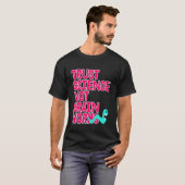 Vertrouw Wetenschap NIET Hersenspinsels T-shirt (Voorkant volledig)