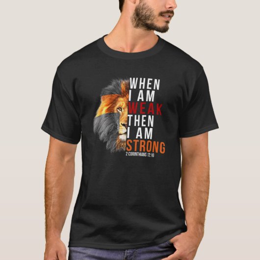 Vertrouwen in God als ik zwak ben dan ben ik sterk T-shirt (Voorkant)
