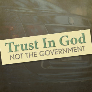 Vertrouwen in God, niet de regering Bumpersticker