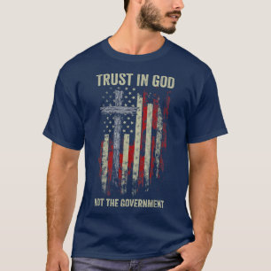 Vertrouwen in God niet de regering Patriotic Chris T-shirt