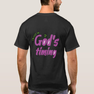 Vertrouwen in Gods timing Inspirerend Faith T-Shir T-shirt