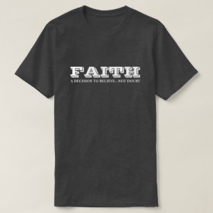 Vertrouwen is een besluit om Motivatie te geloven T-shirt