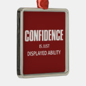 Vertrouwen is gewoon weergegeven vermogen metalen ornament (Rechts)