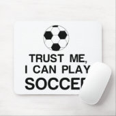 VERTROUWEN ME, IK KAN SOCCER SPELEN MUISMAT (Met muis)