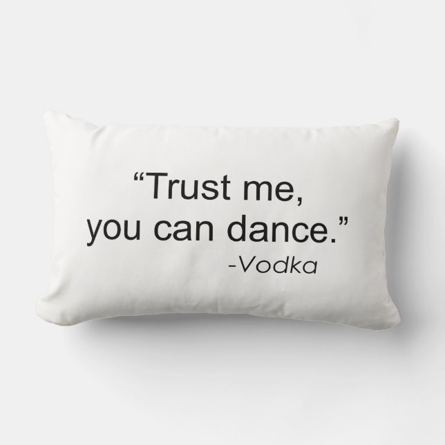 VERTROUWEN ME, JE KUNT DANCE-VODKA PILLOW KUSSEN (Voorkant)