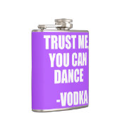 VERTROUWEN ME, JE KUNT DANEN - Wodka Heupfles (Rechts)