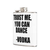 VERTROUWEN ME, JE KUNT DANEN - Wodka Heupfles (Links)