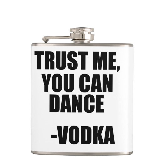 VERTROUWEN ME, JE KUNT DANEN - Wodka Heupfles (Voorkant)