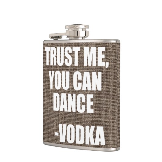 VERTROUWEN ME, JE KUNT DANEN - Wodka Heupfles (Links)