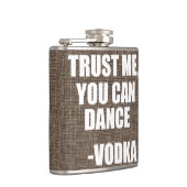 VERTROUWEN ME, JE KUNT DANEN - Wodka Heupfles (Rechts)