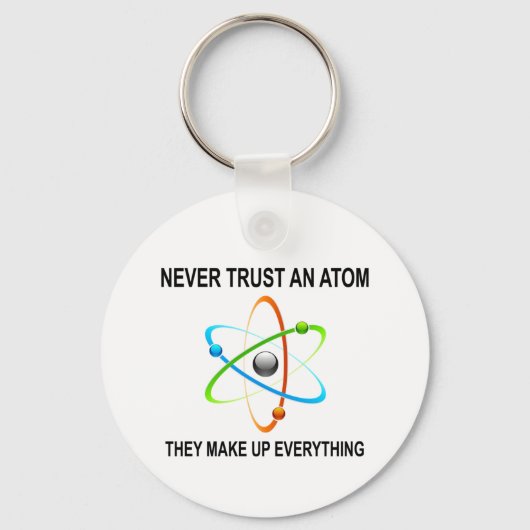 VERTROUWEN NOOIT EEN ATOM DIE ZE ALLES MAKEN SLEUTELHANGER (Voorkant)