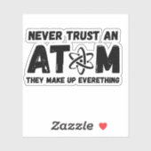 VERTROUWEN NOOIT EEN ATOM STICKER (Vel)