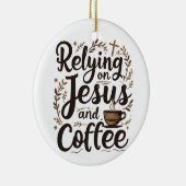 Vertrouwen op Jezus en koffie cafeïne minnaar Keramisch Ornament (Rechts)