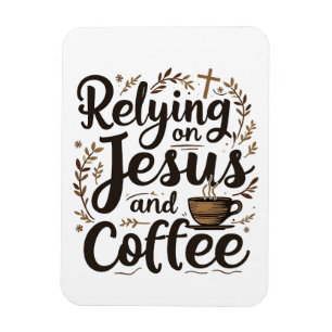 Vertrouwen op Jezus en koffie cafeïne minnaar Magneet
