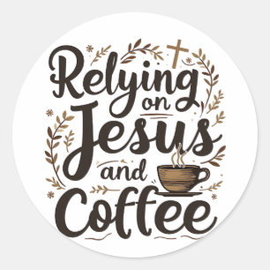 Vertrouwen op Jezus en koffie cafeïne minnaar Ronde Sticker