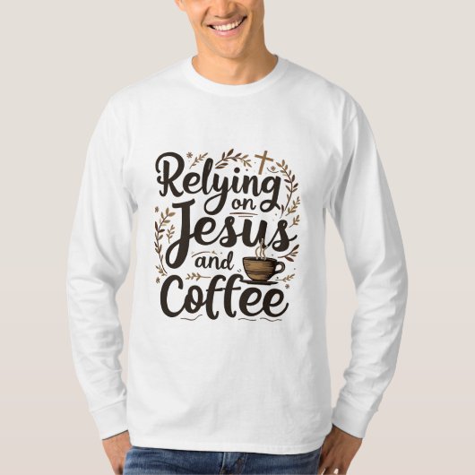 Vertrouwend op Jezus en koffie Cafeïne liefhebber  T-shirt (Voorkant)