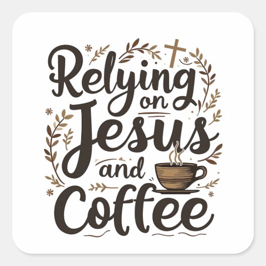 Vertrouwend op Jezus en koffie Cafeïne liefhebber  Vierkante Sticker (Voorkant)