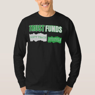 Vertrouwensfondsen leren Hustle™ niet op basis van T-shirt