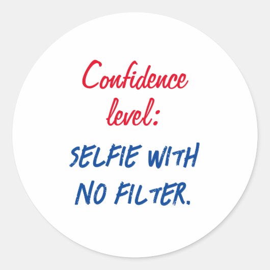 Vertrouwensniveau: Selfie zonder filter Ronde Sticker (Voorkant)