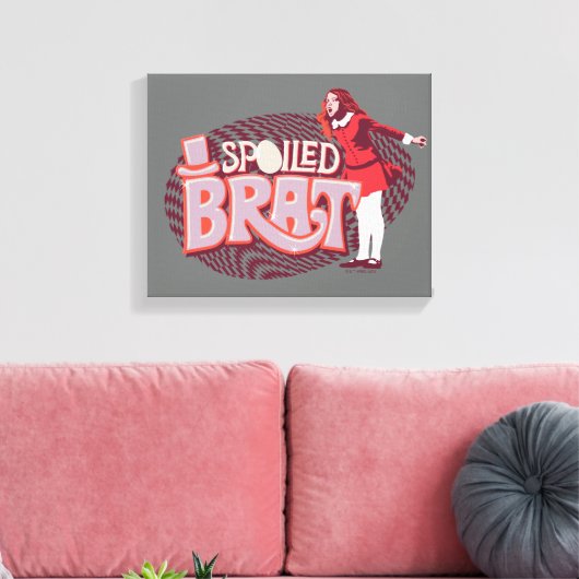 Veruca Salt - geroosterd vlees Canvas Afdruk (Insitu (Woonkamer))