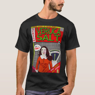 Veruca zout was een slecht ei t-shirt