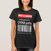 Vervaardigd in Amerika met echte Chinese onderdele T-shirt (Voorkant)