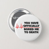 Verveelt Me Tot De Dood Grappige Knop Humor Ronde Button 5,7 Cm (Voorkant /achterkant)