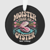 Vervelender Dan Een Oester Grappig Ongepast Volwas Ornament (voorkant)