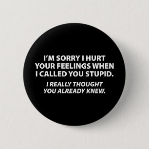Ververontschuldiging voor domme mensen ronde button 5,7 cm