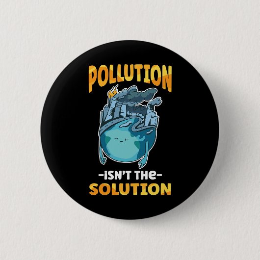 Vervuiling is niet de oplossing Vervuiling ons oor Ronde Button 5,7 Cm (Voorkant)