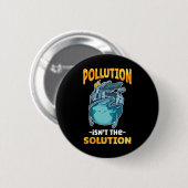 Vervuiling is niet de oplossing Vervuiling ons oor Ronde Button 5,7 Cm (Voorkant /achterkant)