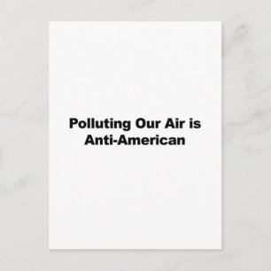 Vervuiling van onze lucht is anti-Amerikaans Briefkaart