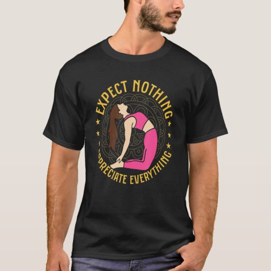 Verwacht dat niets alles waardeert Yoga-leraar T-shirt (Voorkant)