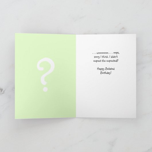 Verwacht de onverwachte - late verjaardag kaart (Binnen)