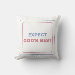 Verwacht Gods beste: omarm hoop en positiviteit Kussen