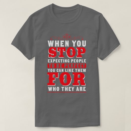 Verwacht niet dat mensen perfecte Gezegden zijn T-shirt (Design voorkant)