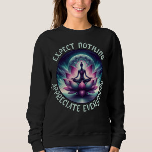 Verwacht niets, waardeer alles Lotus Art Trui