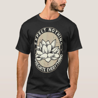 Verwacht Niets Waardeer Alles Spirituele Lotos T-shirt