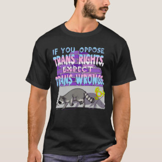 Verwacht trans verkeerde wasbeerjongen t-shirt