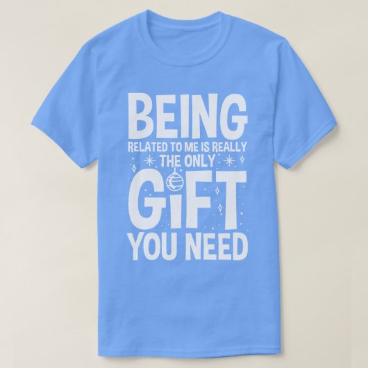 Verwant zijn aan mij is echt het enige geschenk da t-shirt (Design voorkant)