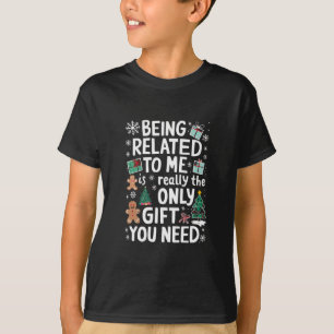 Verwant zijn aan mij Kerstmis familie Xmas Gift T-shirt