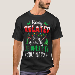 Verwant zijn is echt het enige cadeau dat je CHR n T-shirt