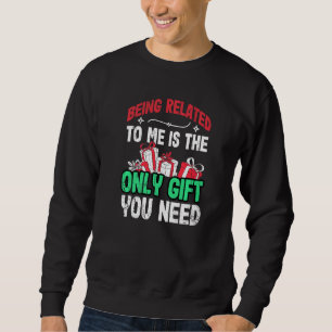 Verwanten van me zijn is het enige cadeau dat je n trui