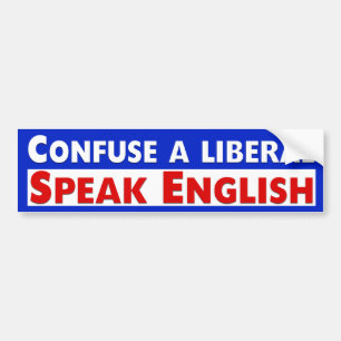 Verwar een liberaal. Engels spreken Bumpersticker