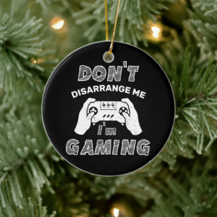 Verwar me niet dat ik aan het gamen ben, grappige keramisch ornament