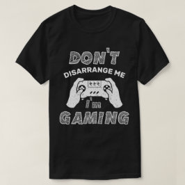 Verwar me niet dat ik aan het gamen ben, grappige  t-shirt