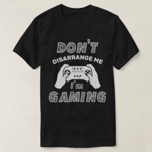 Verwar me niet dat ik aan het gamen ben, grappige t-shirt