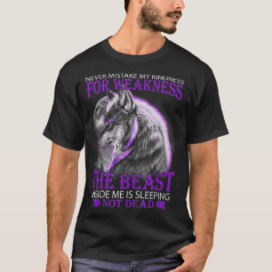 Verwar mijn vriendelijkheid nooit met zwakte t-shirt