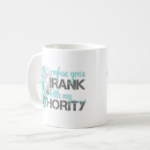 Verwar uw Rank niet met mijn autoriteit Koffiemok (Voorkant links)